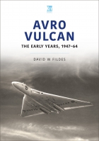 Avro Vulcan: The Early Years 1947-64